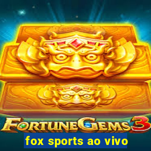 fox sports ao vivo